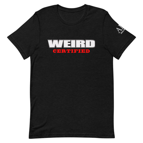 I Am Certified Weird  Short-Sleeve Unisex T-Shirt