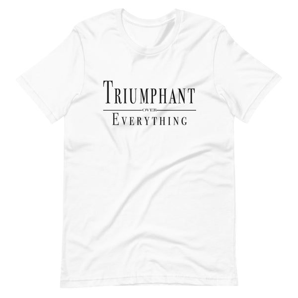 Triumphant over Everything Short-Sleeve Unisex T-Shirt