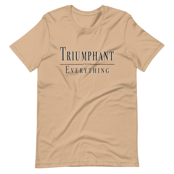 Triumphant over Everything Short-Sleeve Unisex T-Shirt